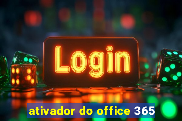 ativador do office 365